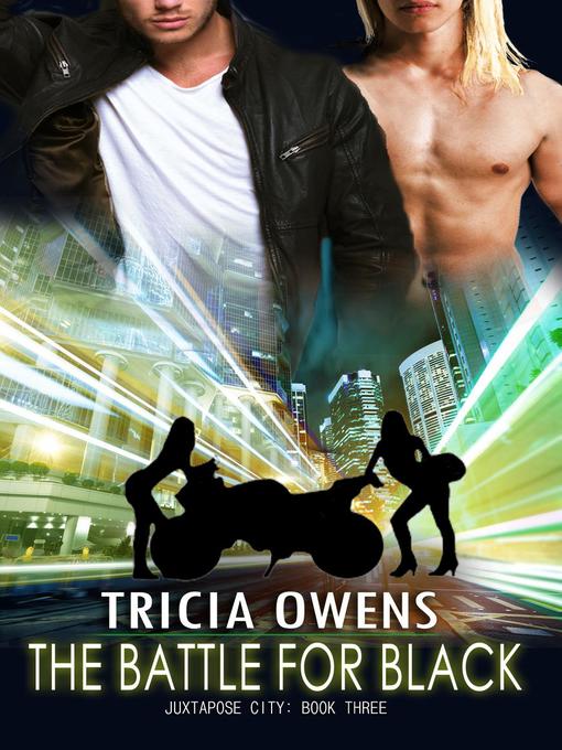 Title details for The Battle for Black (Juxtapose City 3) by Tricia Owens - Available